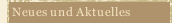 Neues und Aktuelles
